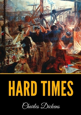 Hard Times by Charles Dickens