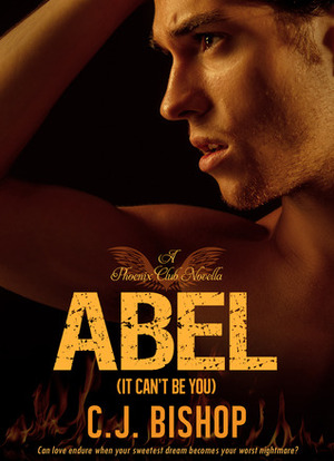 ABEL 1: It Can't Be You by C.J. Bishop