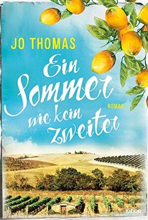 Ein Sommer wie kein zweiter by Jo Thomas