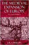 The Medieval Expansion of Europe by J.R.S. Phillips