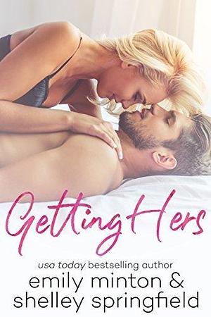 Getting Hers: Brady Brothers Book 2 by Emily Minton, Emily Minton, Shelley Springfield