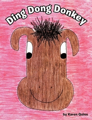 Ding Dong Donkey by Karen Quinn