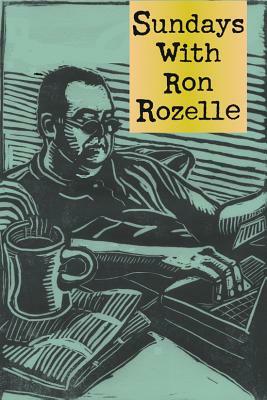 Sundays with Ron Rozelle by Ron Rozelle