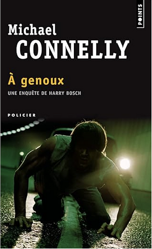 À genoux: roman by Michael Connelly