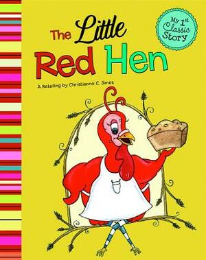 The Little Red Hen by Christianne C. Jones