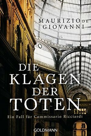 Die Klagen der Toten: Ein Fall für Commissario Ricciardi#7 by Maurizio de Giovanni