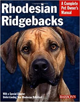 Rhodesian Ridgebacks: Everything about Purchase, Care, Nutrition, Behavior, and Training by Sue Fox