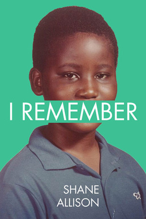 I Remember by Shane Allison