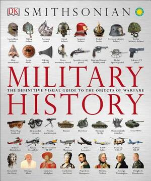 The Military History Book: The Ultimate Visual Guide to the Weapons that Shaped the World by Gareth Jones, Gary Ombler