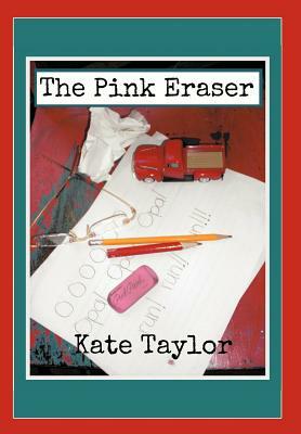 The Pink Eraser by Kate Taylor