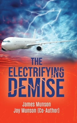 The Electrifying Demise by James Munson, Joy Munson