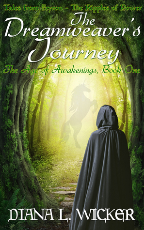 The Dreamweaver's Journey: The Age of Awakenings Book 1 by Diana L. Wicker