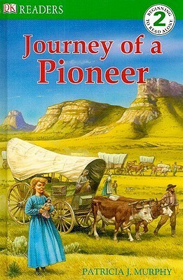 Journey of a Pioneer by Patricia J. Murphy