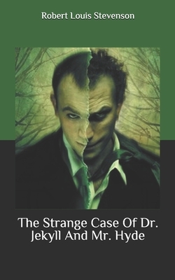 The Strange Case Of Dr. Jekyll And Mr. Hyde by Robert Louis Stevenson