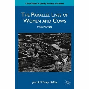 The Parallel Lives of Women and Cows: Meat Markets by Jean O'Malley Halley