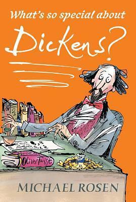 What's So Special About Dickens? by Michael Rosen, Sarah Nayler