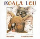 Koala Lou by Mem Fox, Pamela Lofts