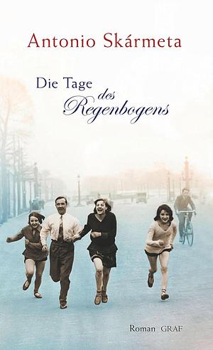 Die Tage des Regebogens by Antonio Skármeta