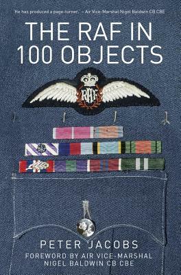 The RAF in 100 Objects by Peter Jacobs