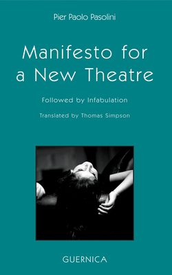 Manifesto for a New Theatre: Followed by Infabulation by Pier Paolo Pasolini
