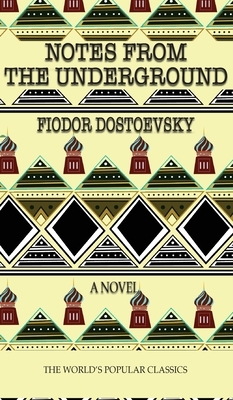 Notes from the Underground by Fyodor Dostoevsky