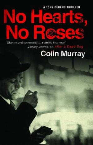 No Hearts, No Roses by Colin Murray