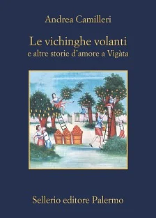 Le vichinghe volanti e altre storie d'amore a Vigàta by Andrea Camilleri