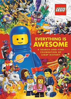 Everything Is Awesome: A Search-and-Find Celebration of LEGO History (LEGO) by Simon Beecroft