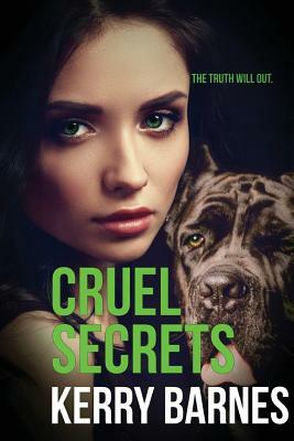 Cruel Secrets by Kerry Barnes