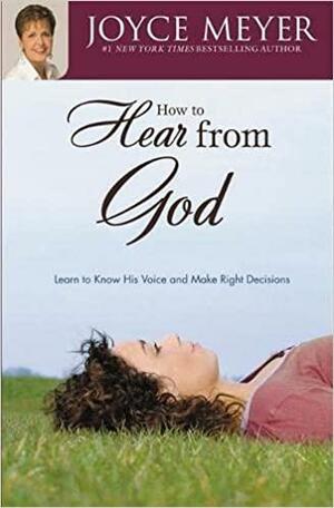 How To Hear From God by Joyce Meyer