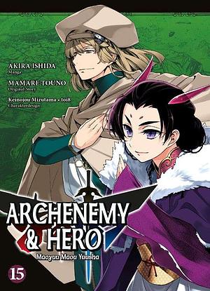 Archenemy & Hero 15 - Maoyuu Maou Yuusha by Akira Ishida, Mamare Touno