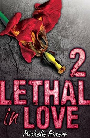 Lethal in Love: Episode 2 by Michelle Somers