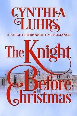 The Knight Before Christmas by Cynthia Luhrs