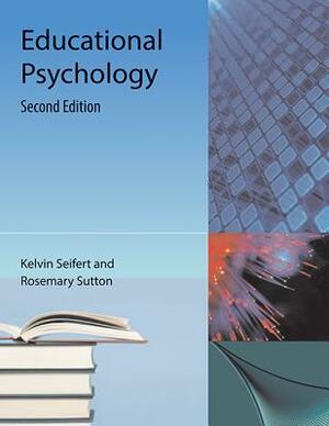 Educational Psychology by Rosemary Sutton, Kelvin Seifert