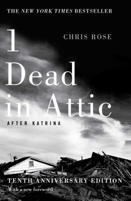 1 Dead in Attic: After Katrina by Chris Rose