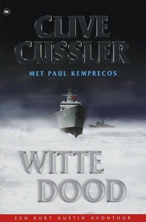 Witte dood by Clive Cussler, Paul Kemprecos