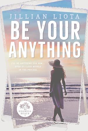 Be Your Anything by Jillian Liota