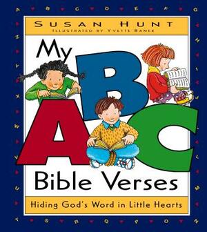 My ABC Bible Verses: Hiding God's Word in Little Hearts by Susan Hunt