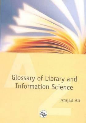 Glossary of Library and Information Science: 2 Volumes by Amjad Ali