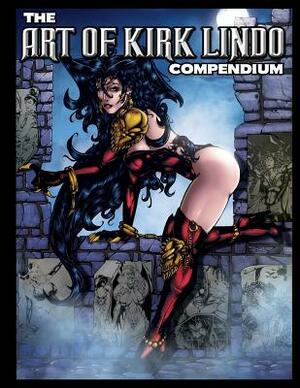 The Art of KIRK LINDO COMPENDIUM by Kirk Lindo