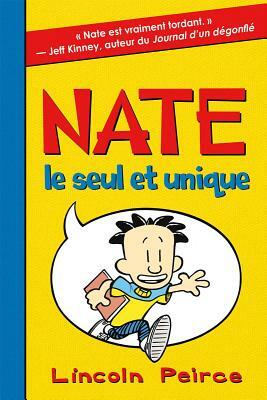 Nate: N? 1 - Nate Le Seul Et Unique by Lincoln Peirce