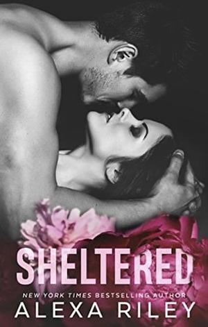 Sheltered by Alexa Riley