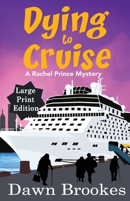 Dying to Cruise (Large Print) by Dawn Brookes