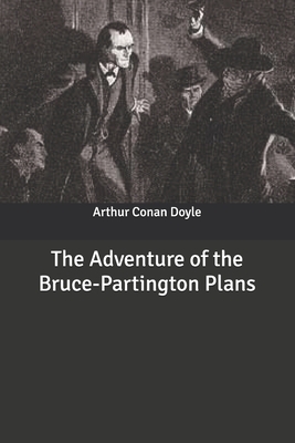 The Adventure of the Bruce-Partington Plans by Arthur Conan Doyle