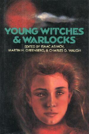 Young Witches and Warlocks by Isaac Asimov, Charles G. Waugh, Martin H. Greenberg