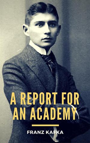 A Report for an Academy by Franz Kafka