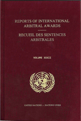 Reports of International Arbitral Awards, Vol. XXXII by 