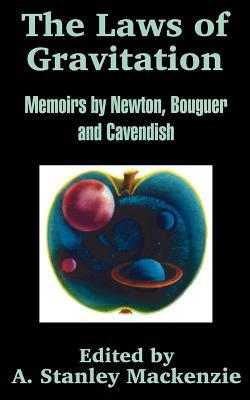 The Laws of Gravitation: Memoirs by Newton, Bouguer and Cavendish by Isaac Newton