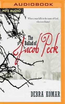 The Ballad of Jacob Peck by Debra Komar