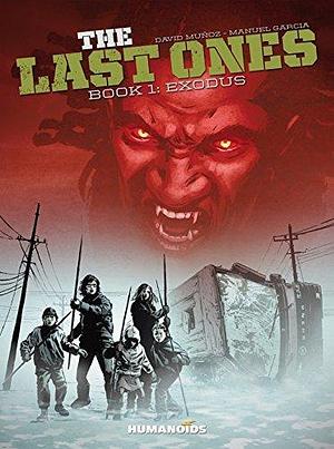 The Last Ones Vol.1 : Exodus by Manuel García, David Muñoz